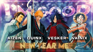 New Year 2024 - I'm Good - [Edit-AMV]! MEP!