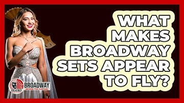 What Makes Broadway Sets Appear to Fly?