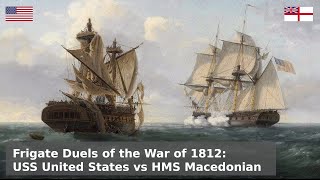 Frigate Duels of the War of 1812 - USS United States vs HMS Macedonian