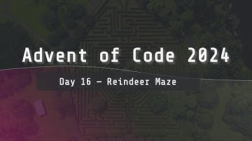 Advent of Code 2024 | Day 16 "Reindeer Maze"