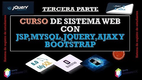 CURSO DE SISTEMA WEB CON JSP,MYSQL,JQUERY,AJAX Y BOOTSTRAP.TERCERA PARTE