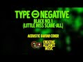 Type O Negative | Black No. 1 Acoustic Cover | Acoustic Guitar Cover