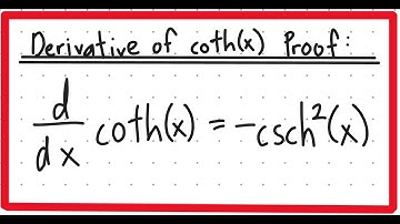 Derivative of coth(x) Proof - Daishinfinity