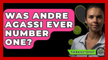 Was Andre Agassi Ever Number One? - The Racket Xpert