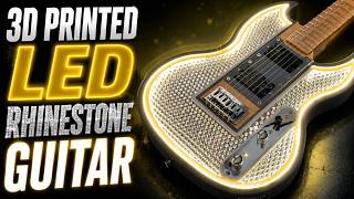 3D Printed LED Rhinestone Guitar (Full Build & Demo)