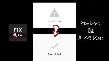 Fix "App Not Installed" Error Problem on Android | Easy Solutions