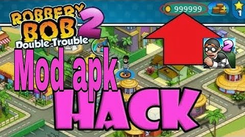 how to hack robbery bob 2 for unlimitad money
