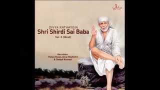 Stories from the life of sai baba (साईं बाबा के
जीवन की कथाएँ) info: album: divya kathayein:
shri shirdi - vol. 2 (hindi) artists: anuj vashisht, ra...