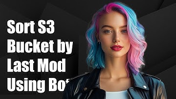 Sort S3 Bucket by Last Modified Date Using Boto3: A Step-by-Step Guide