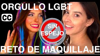 RETO DE MAQUILLAJE SIN ESPEJO - ORGULLO LGBT | Caroland