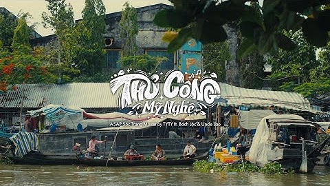 [QUENPROD] THỦ CÔNG MỸ NGHỆ VOL.2: A$AP $ÓC TRĂNG by TYTY ft. Bách Lộc & Uncle Lao