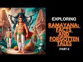 "Ramayana Unraveled: Intriguing Facts and Forgotten Tales"-Part 3