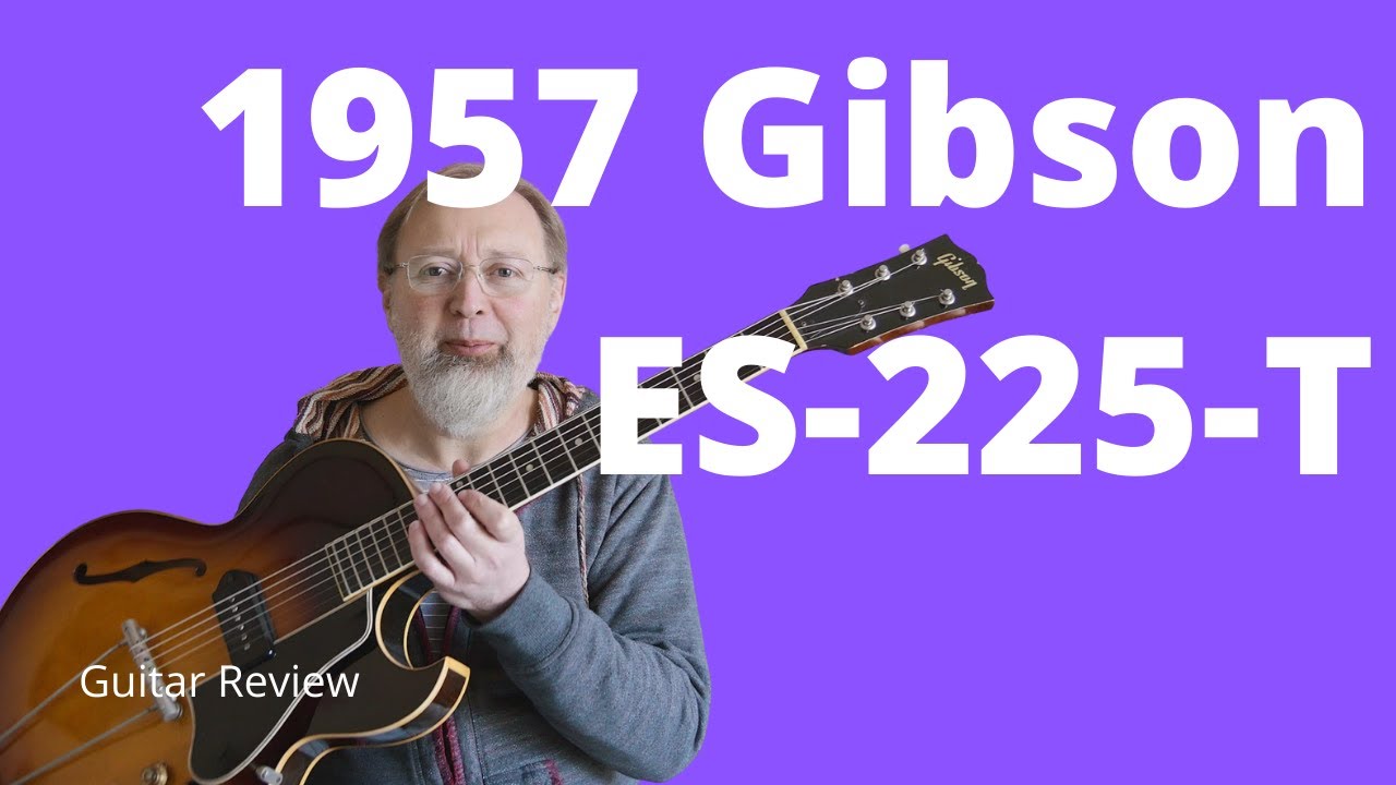 [Guitar of the Week] 1957 Gibson ES-225T - Guitar Review