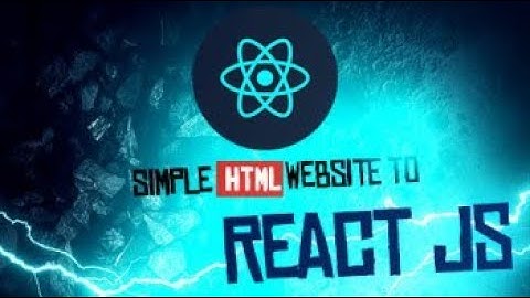 Convert Html website to reactjs application