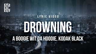 A Boogie Wit Da Hoodie feat. Kodak Black - Drowning | Lyrics Resimi