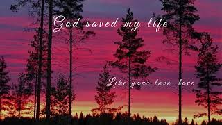 God Saved my life ~ Lights are on  (by Tag Adamian)