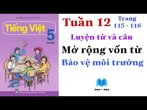 Video Tiếng Việt Lớp 5 | Tuần 12 | Luyện từ và câu | Mở rộng... - youtube