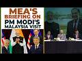 LIVE:MEA’s Press Briefing on PM Modi’s two-day Malaysia visit | India-Malaysia Strategic Partnership