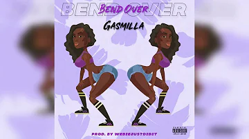 Gasmilla - Bend Over (Official Audio)