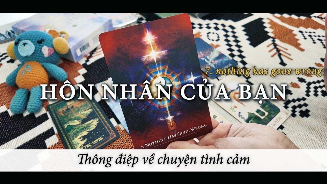 Hôn nhân của bạn 💍💒🎂 - Ethan Pi | Tarot | Timeless