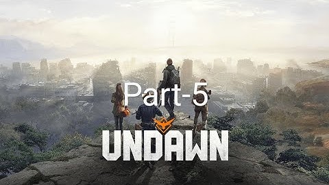 Undawn Walkthrough Gameplay Part-5