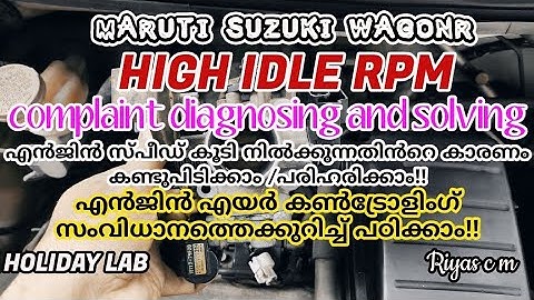 HIGH IDLE RPM COMPLAINT DIAGNOSING AND SOLVING/MARUTI SUZUKI WAGON R