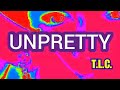Unpretty ( Lyrics ) ~ TLC #unpretty #tlc #musiclyrics