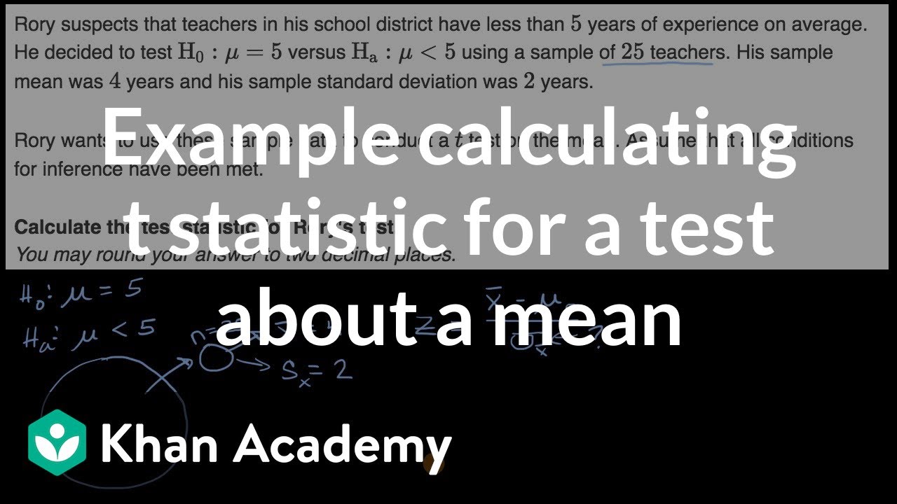 Example Calculating T Statistic For A Test About A Mean Video Khan Academy