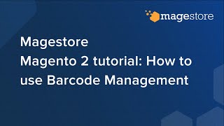 Magento 2 tutorial: How to configure barcode management