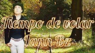 Tiempo de volar -Iann Bz