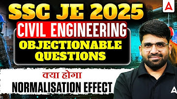 SSC JE 2025 Civil Engineering | Objective Questions + Normalisation Effect Explained 🔥
