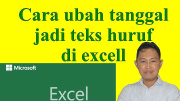 Cara ubah tanggal jadi teks huruf di excel