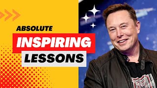 You Need to Learn These 3 INSPIRING LESSONS from ELON MUSK Now