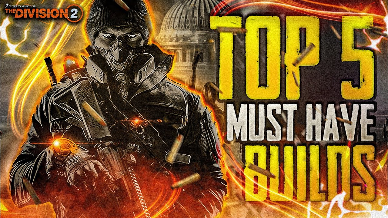 The Division 2|Top 5 MUST have builds|*New series*