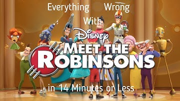 Everything Wrong With Meet the Robinsons in 14 Minutes or Less
