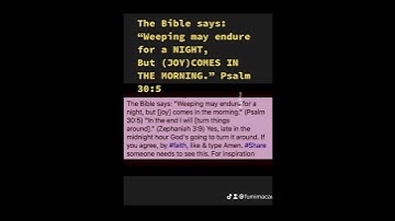 Thumbnail of The Bible says, Weeping may endure for a Night,But (joy) comes in THE MORNING “ Psalm 30-5