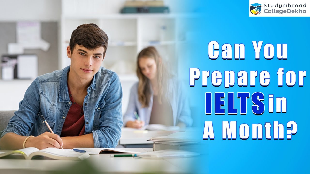 Can You Prepare For IELTS In A Month CollegeDekho Abroad YouTube Can You Prepare For IELTS In A Month CollegeDekho Abroad YouTube