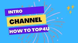 Intro Channel How To Top4U 2022