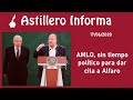 #AstilleroInforma AMLO, sin tiempo político para dar cita a Alfaro