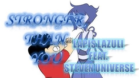 Stronger Than You by Lapis Lazuli feat. Steven Universe