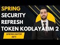 304-Spring Security| Refresh Token Kodu- JWT service - Controller metotları |Spring Boot Türkçe