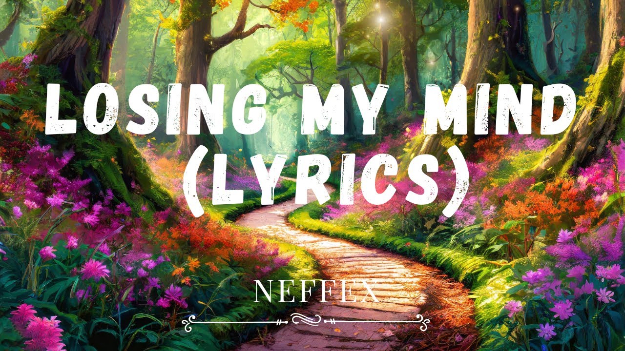 Losing My Mind lyrics NEFFEX Copyright Free Music YouTube