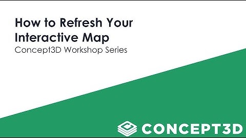 How to Refresh Your Interactive Map - Concept3D - Updated for 2024!