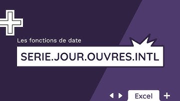 La fonction SERIE.JOUR.OUVRES.INTL - Tuto Excel
