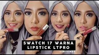 Swatch 17 Lipstick : LT Pro Longlasting Matte Lipcream dan LT Pro Velvet Matte Lipstick