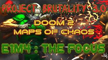 DOOM2 Maps Of Chaos ☣️ E1M4: The Focus (Project Brutality 3.0)