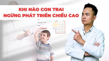 Khi Nào Con Trai Ngừng Tăng Chiều Cao? Dấu Hiệu Cảnh Báo & Cách Tối Ưu Giai Đoạn Cuối Dậy Thì