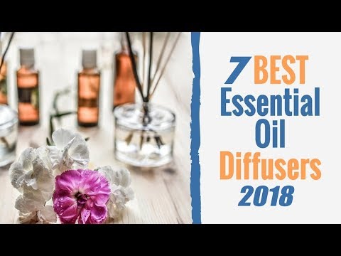 best-essential-oil-diffuser-2018||top-7-best-essential-oil-diffusers-2018