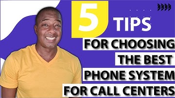 5 Tips for Choosing Phone Systems for Call Centers