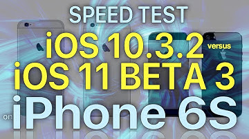 iPhone 6S - iOS 11 Beta 3 / Public Beta 2 Speed Test: iOS 10.3.2 vs iOS 11 Beta 3 Build # 15A5318g